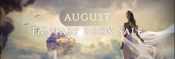 Limited time offer on terrific Fantasy books during this August Fantasy Book Sale.