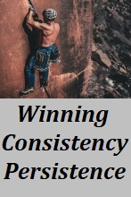 Winning with Consistency and Persistence - Show up consistently and it will pay off